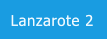Lanzarote 2 Lanzarote 2