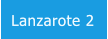 Lanzarote 2 Lanzarote 2